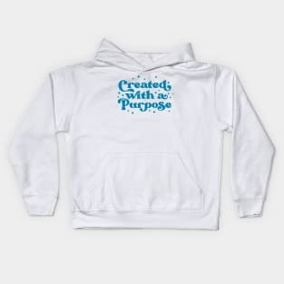 Created With A Purpose | Motivational Quote Kids Hoodie